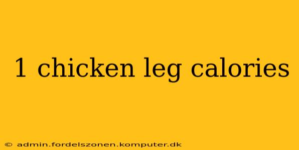 1 chicken leg calories