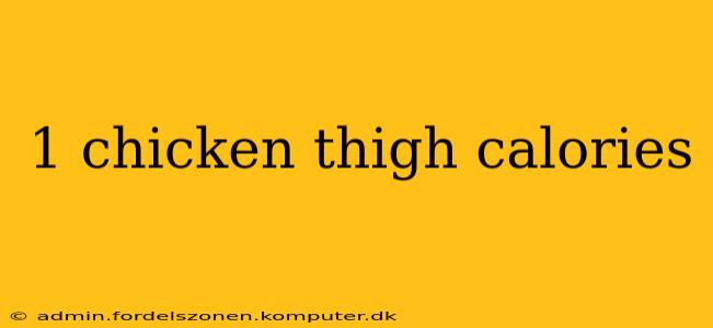 1 chicken thigh calories