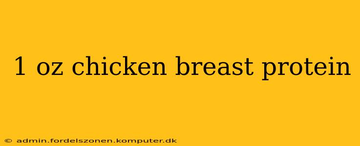 1 oz chicken breast protein
