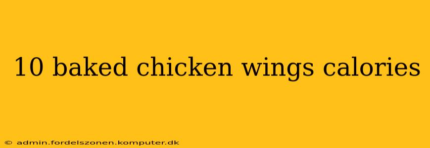 10 baked chicken wings calories