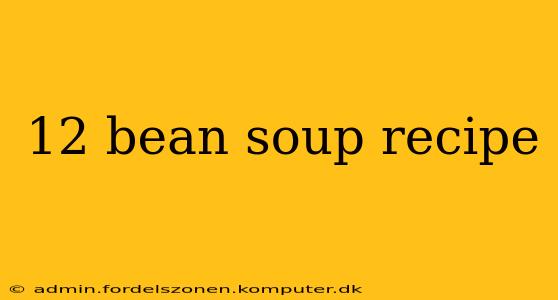 12 bean soup recipe