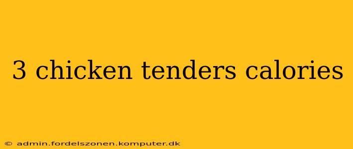 3 chicken tenders calories