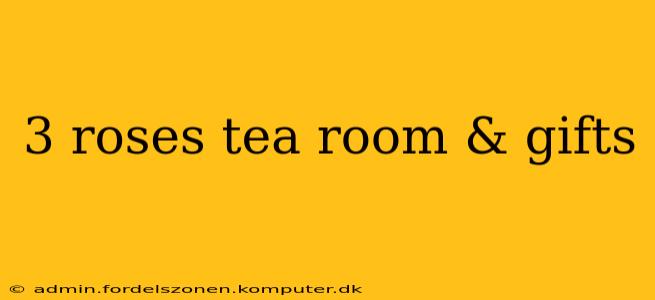 3 roses tea room & gifts