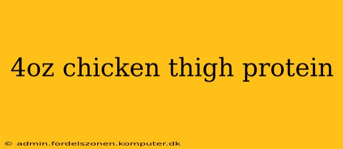 4oz chicken thigh protein