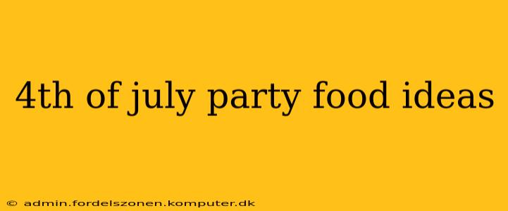 4th of july party food ideas