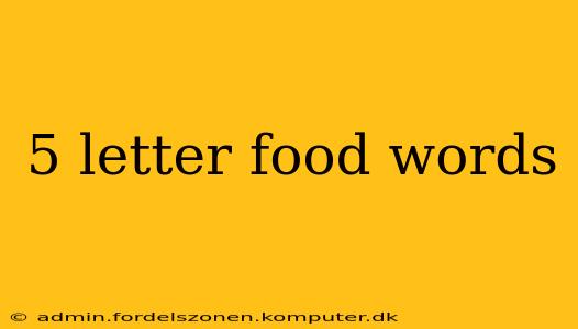 5 letter food words