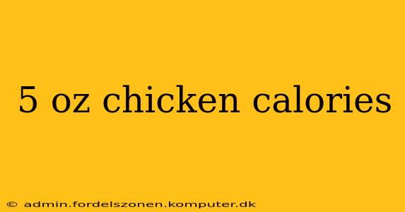 5 oz chicken calories