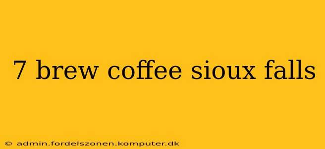 7 brew coffee sioux falls