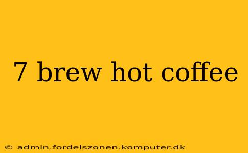 7 brew hot coffee