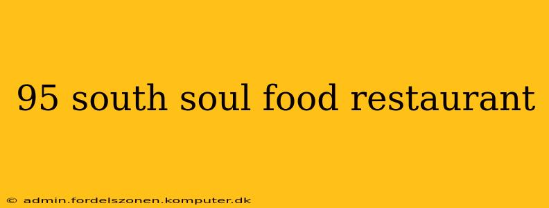 95 south soul food restaurant