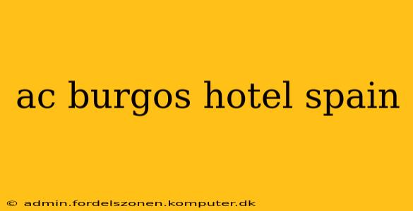 ac burgos hotel spain