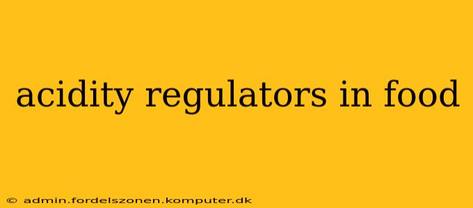 acidity regulators in food