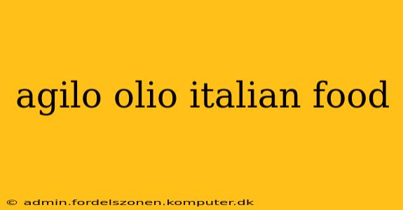 agilo olio italian food