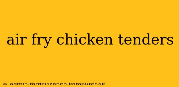 air fry chicken tenders