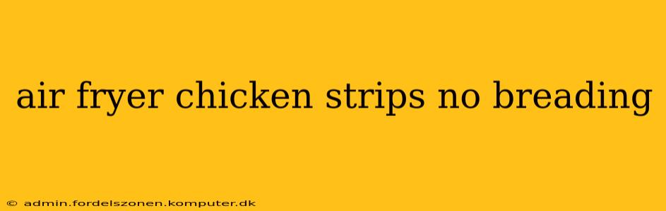 air fryer chicken strips no breading