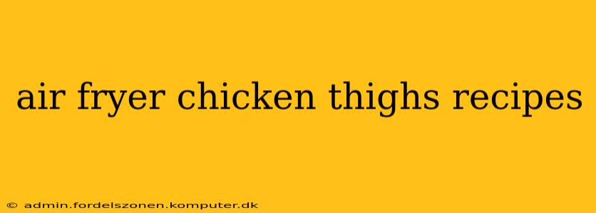 air fryer chicken thighs recipes