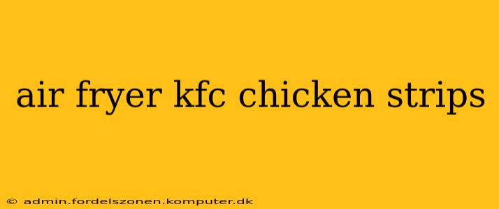 air fryer kfc chicken strips
