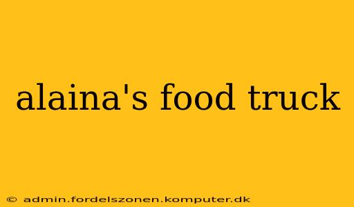 alaina's food truck