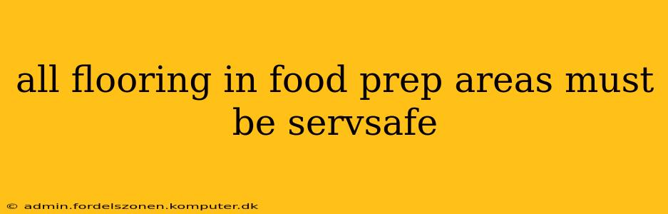 all flooring in food prep areas must be servsafe