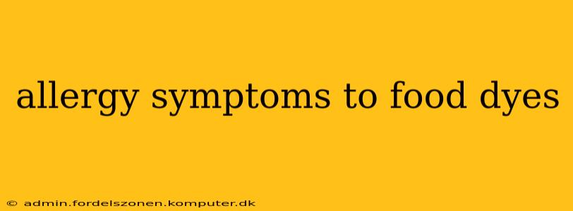 allergy symptoms to food dyes