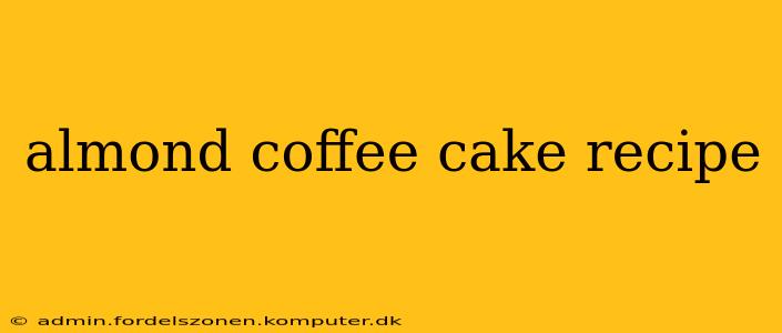 almond coffee cake recipe