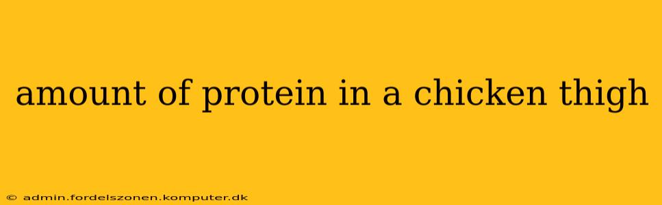 amount of protein in a chicken thigh