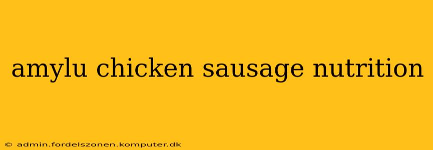 amylu chicken sausage nutrition