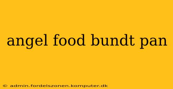 angel food bundt pan