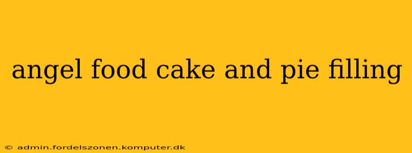 angel food cake and pie filling