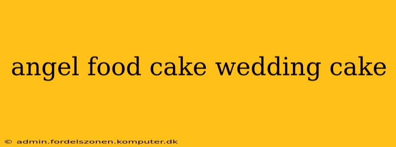 angel food cake wedding cake
