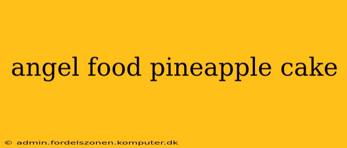 angel food pineapple cake