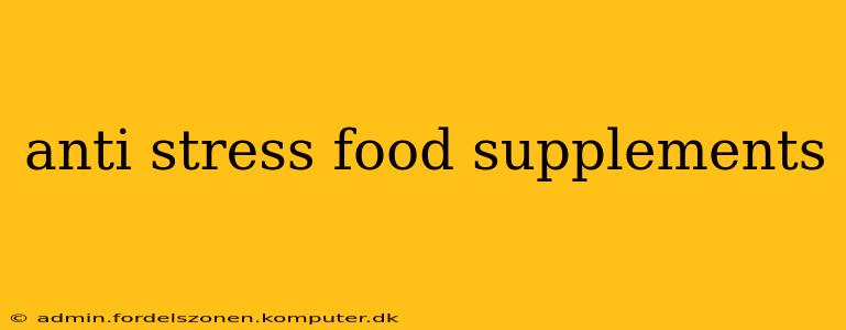 anti stress food supplements