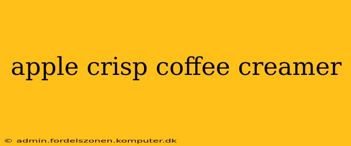 apple crisp coffee creamer