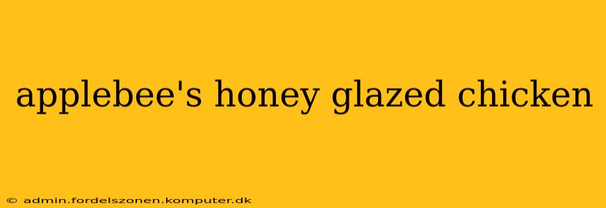 applebee's honey glazed chicken