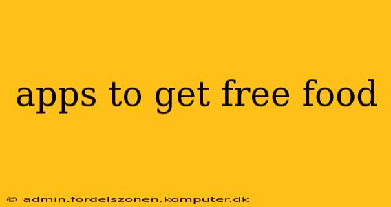 apps to get free food