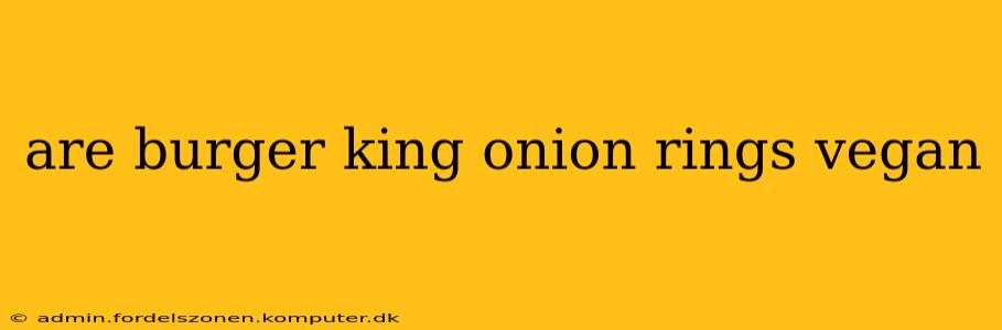 are burger king onion rings vegan