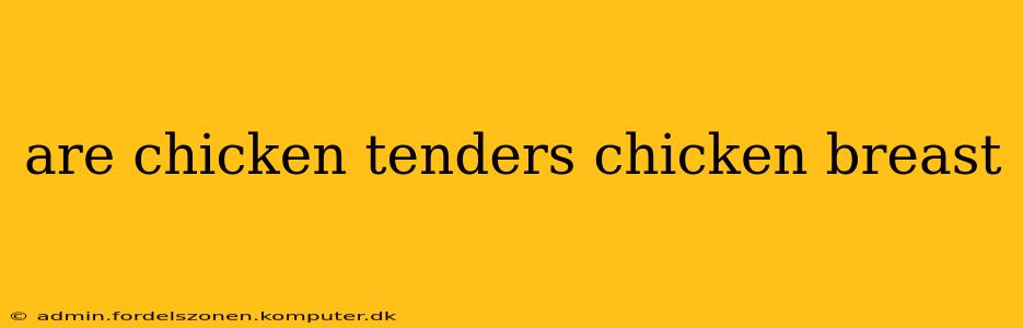 are chicken tenders chicken breast