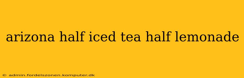 arizona half iced tea half lemonade