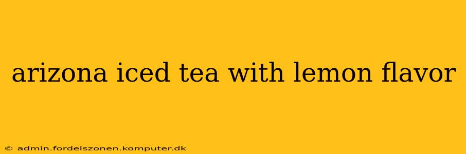 arizona iced tea with lemon flavor