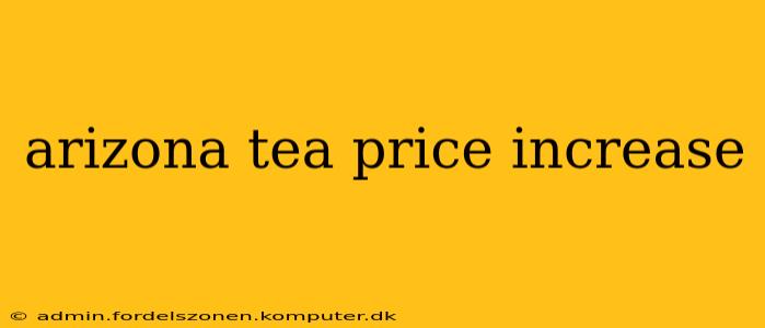 arizona tea price increase