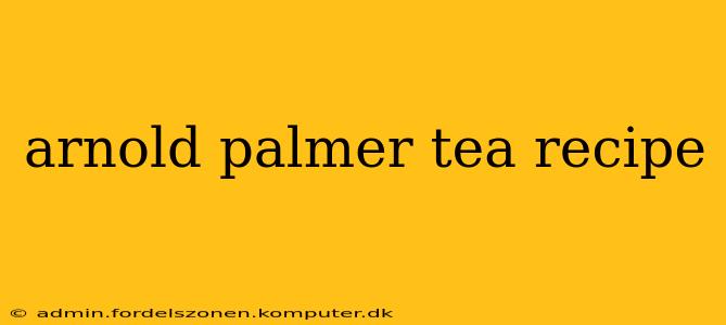 arnold palmer tea recipe