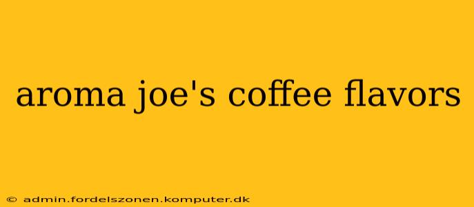 aroma joe's coffee flavors
