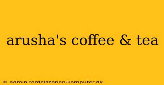 arusha's coffee & tea