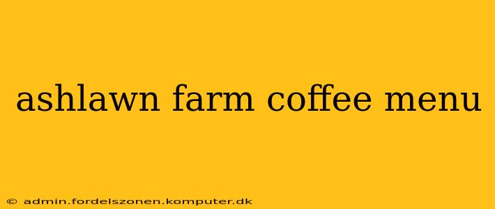 ashlawn farm coffee menu