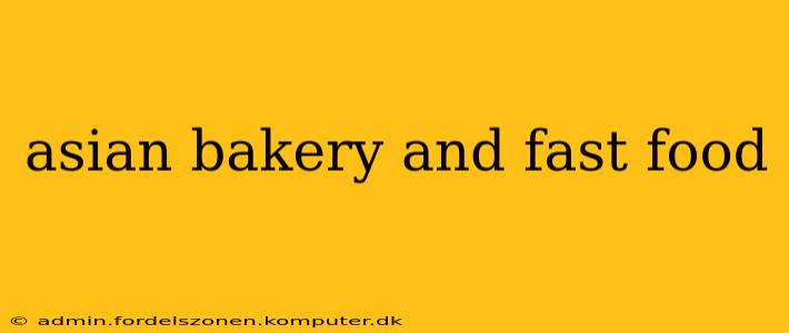 asian bakery and fast food