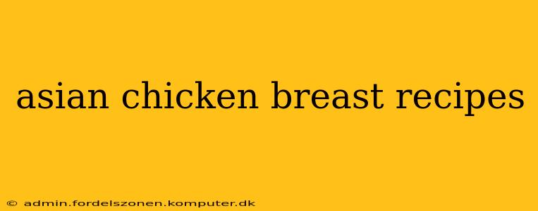 asian chicken breast recipes