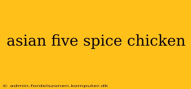 asian five spice chicken