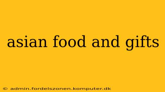 asian food and gifts