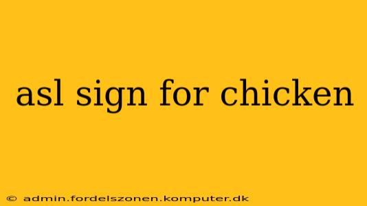 asl sign for chicken