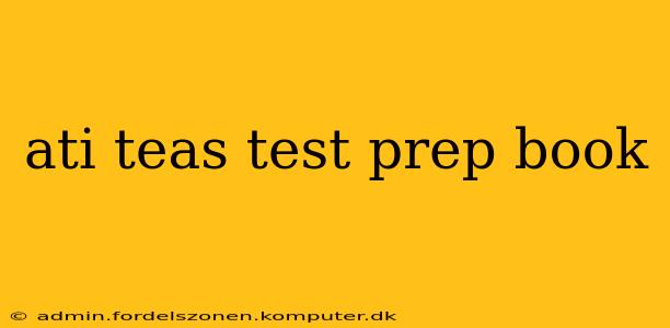 ati teas test prep book
